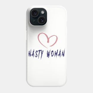 I LOVE NASTY WOMAN T-SHIRT Phone Case