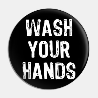 Wash Your Hands Pin