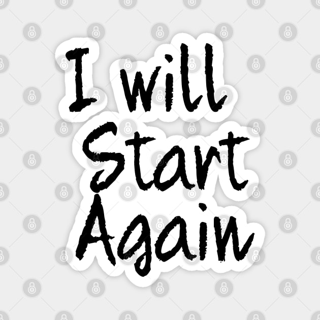 i will start again Magnet by sarahnash