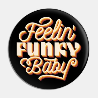 Feelin' Funky Baby Pin