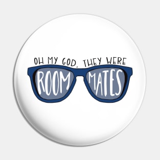 Oh My God They Were Roommates Vine Reference Pin