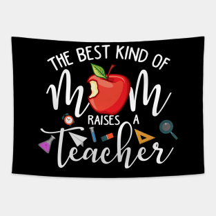 The Best Kind Of Mom Raises A Teacher Mother Day 2021 Tapestry