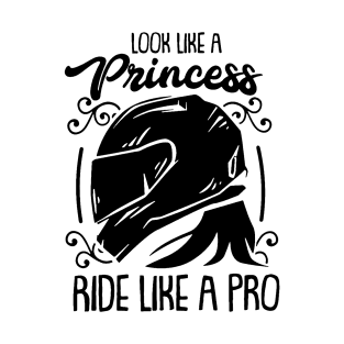 Look Like A Princess Ride Like A Pro T-Shirt