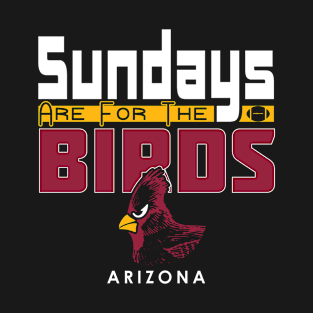 Arizona Football - Sundays Are For The Birds Funny T-Shirt