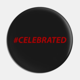 CELEBRATED (Red) Pin