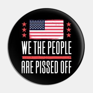 We The People Are Pissed Off Pin