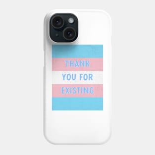 thank you for existing trans flag Phone Case