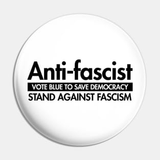 Anti-Fascist - Vote Blue to Save Democracy Pin