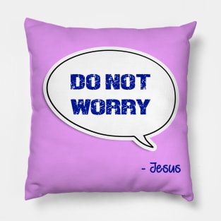 Bible quote "Do not worry" Don't worry Jesus in blue Christian design Pillow