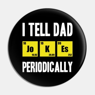 i tell dad jokes periodically Pin