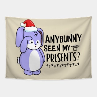 Anybunny Seen My Presents? Tapestry