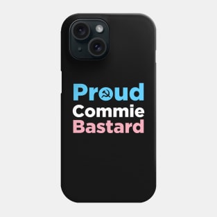 Proud Commie Bastard Phone Case