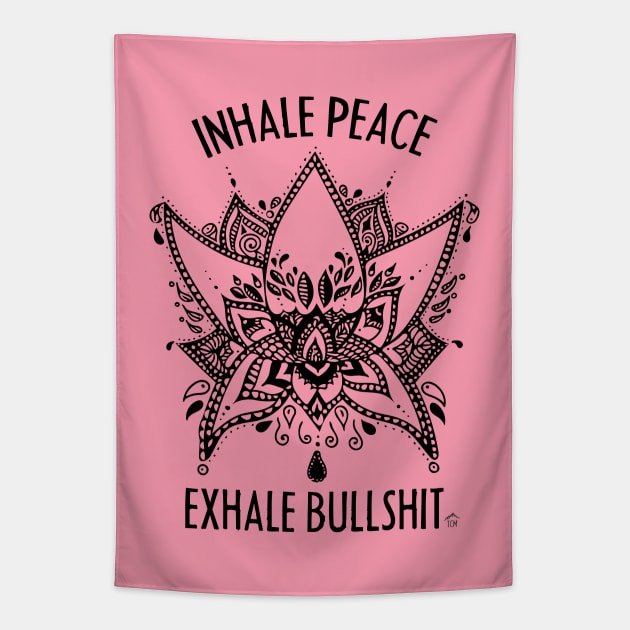 Inhale Peace Exhale Bullshit Tapestry by The Bearly Brand