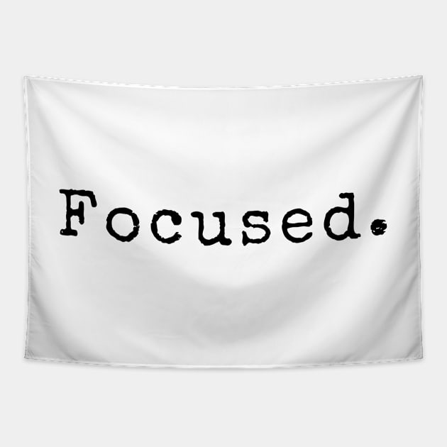 Focused Sign in Black Tapestry by BloomingDiaries