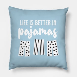 Life is Better in Pajamas (Blue White) Pillow