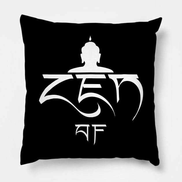 Zen AF Funny Spiritual Buddha Pillow by JaydeMargulies