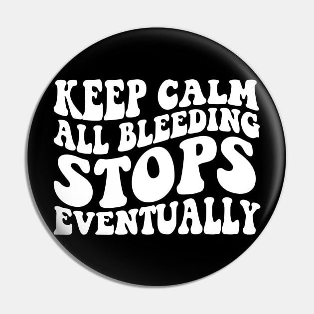 All Bleeding Stops Eventually Shirt- ER Nurse Shirt- Funny Medical Shirt - Healthcare Shirt- Radiology Shirt- Nurse Pin by Hamza Froug