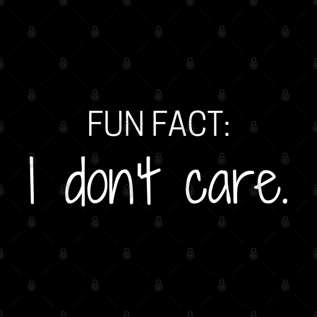 Fun Fact: I don't care. by 3rdStoryCrew