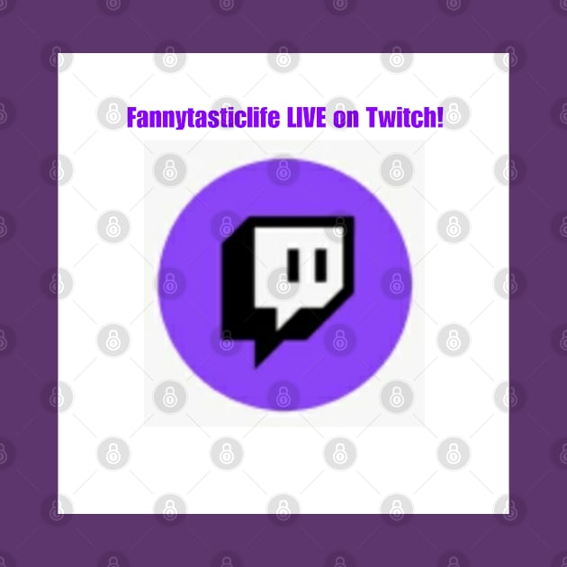 Fannytasticlife LIVE on Twitch by Fannytasticlife