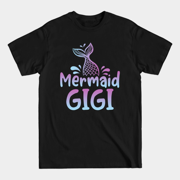 Discover Mermaid Gigi Funny Mermaid Birthday Matching Family - Mermaid Family - T-Shirt