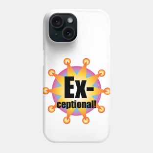 Exceptional Phone Case