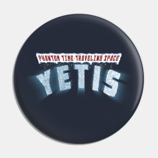 Phantom Space Yetis Pin