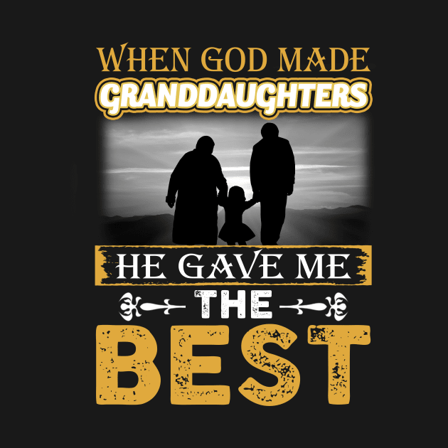 When God Made Granddaughters He Gave Me The Best by wheeleripjm