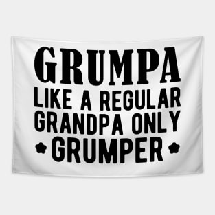 Grumpa like a regular grandpa only grumper Tapestry