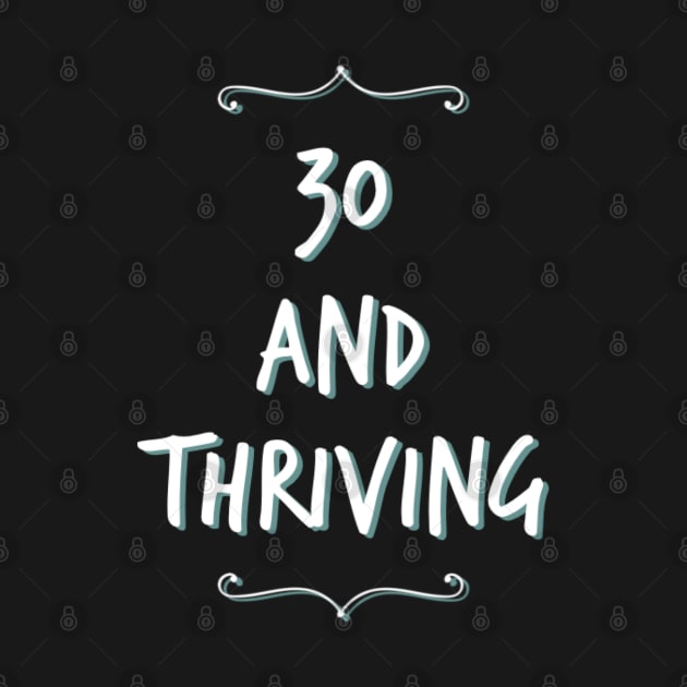 Thirty and thriving by BoogieCreates