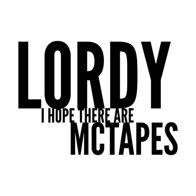 Lordy I hope there are McTapes by mivpiv