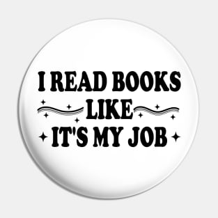 I Read Books Like It's My Job Pin