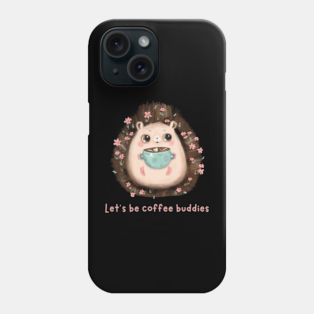 Let's be coffee buddies Phone Case by vickycerdeira