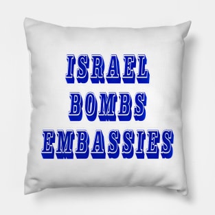 Israel Bombs Embassies (Diplomatic Missions) - Front Pillow