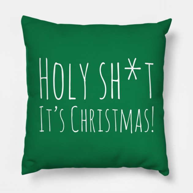 Holy Sh*t It's Christmas funny holiday design Pillow by DesignsbyZazz