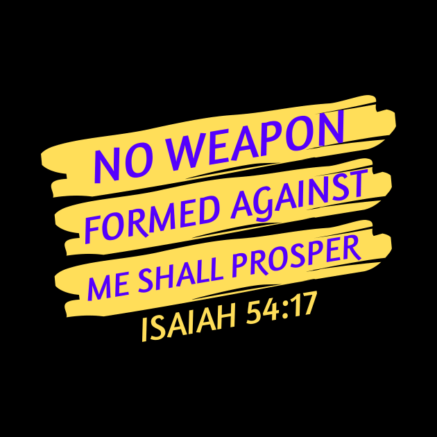 No Weapon Formed Against Me Shall Prosper | Christian Saying by All Things Gospel