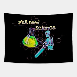 y' all need science Tapestry