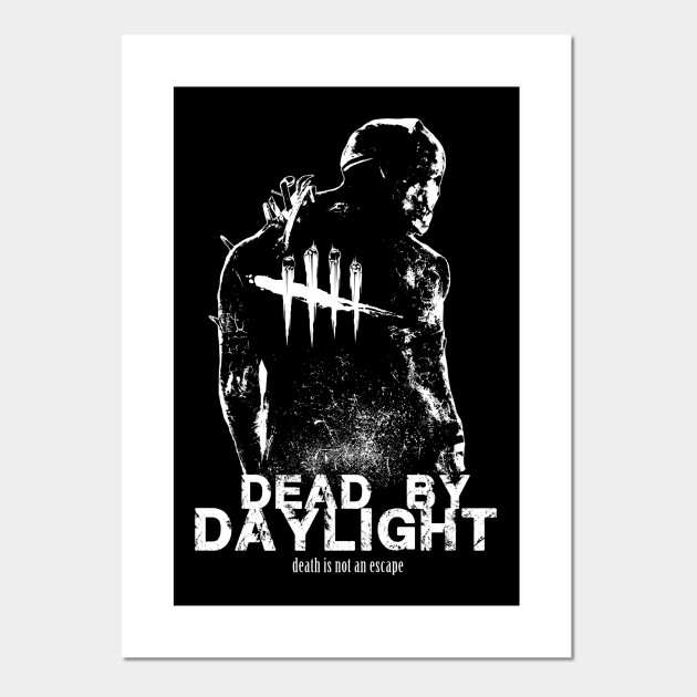 Dead By Daylight Dead By Daylight Dead Daylight Dbd Affiche Et Impression D Art Teepublic Fr