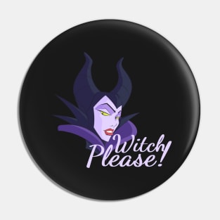 Witch Please! - Halloween Maleficent Pin