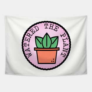 Watered the Plant (Adulting Merit Badge) Tapestry