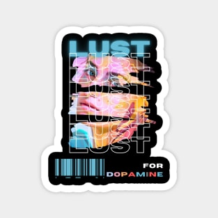 Lust For Dopamine! Magnet