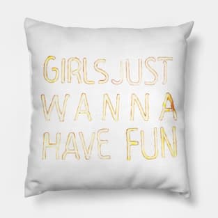 girls just wanna have fun neon sign Pillow