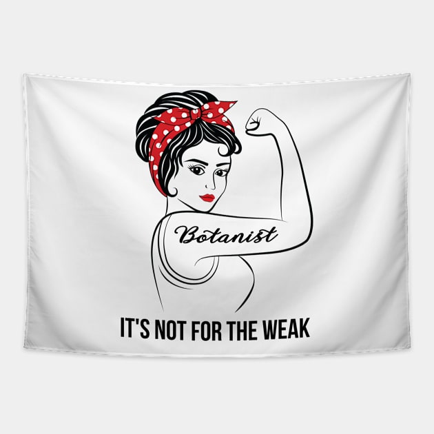 Botanist Not For Weak Tapestry by LotusTee