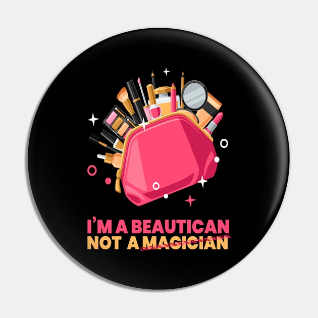 I'M A Beautican Make up Beauty Pin by MooonTees