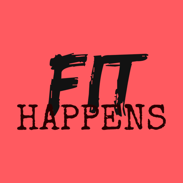 Fit Happens by feudlife