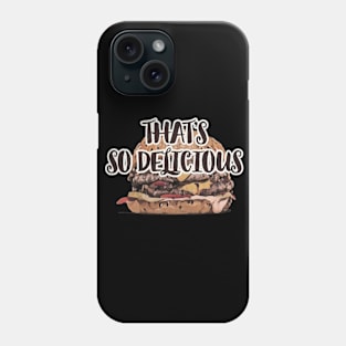 That's So Delicious Phone Case