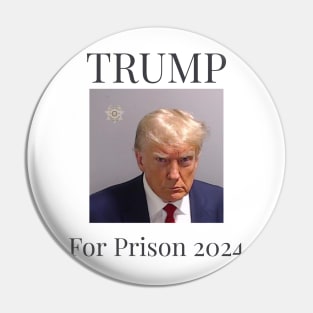 Trump For Prison 2024 Pin