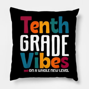 Tenth Grade Vibes On A Whole New Level Back To School Pillow