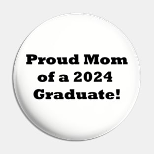 Proud Mom of a 2024 Graduate! Mom Graduation gift Pin