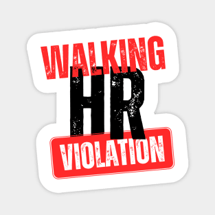 WALKING HR VIOLATION Magnet