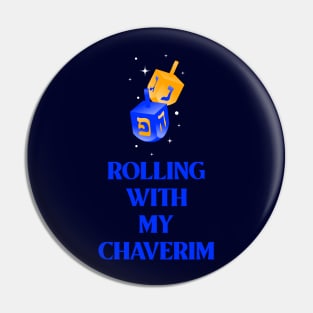 “Rolling With My Chaverim” Dreidels Pin